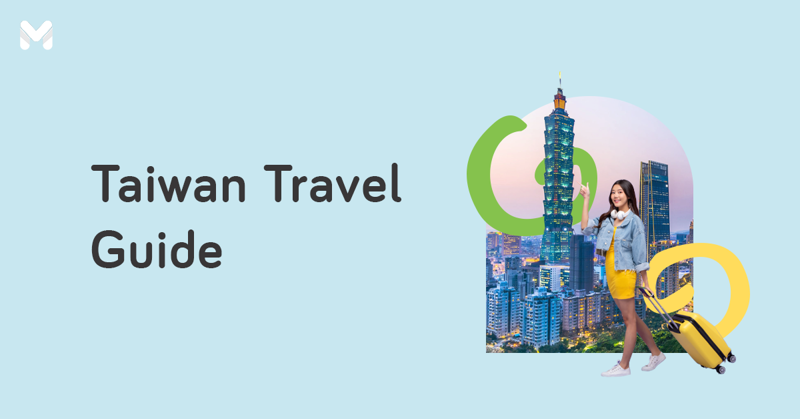 Kinh nghiệm, chi phí và những điều cần biết trước chuyến đi du lịch Đài Loan